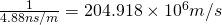 \frac{1}{4.88ns/m} = 204.918 \times 10^{6} m/s